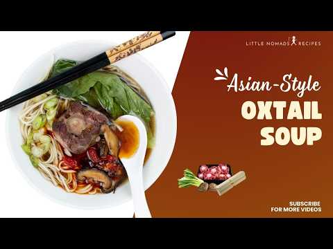Easy Asian-Style Oxtail Soup Recipe (Fall-Off-The-Bone!)