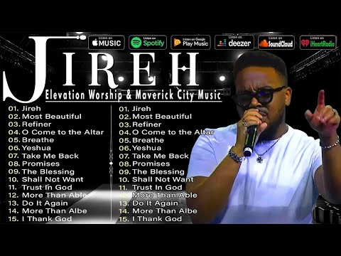 Jireh ~ Most Beautiful ~ Breathe ~ Refiner || Elevation Worship & Maverick City Music 2024
