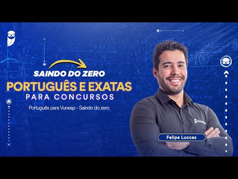 Português para Vunesp - Saindo do zero - Prof. Felipe Luccas
