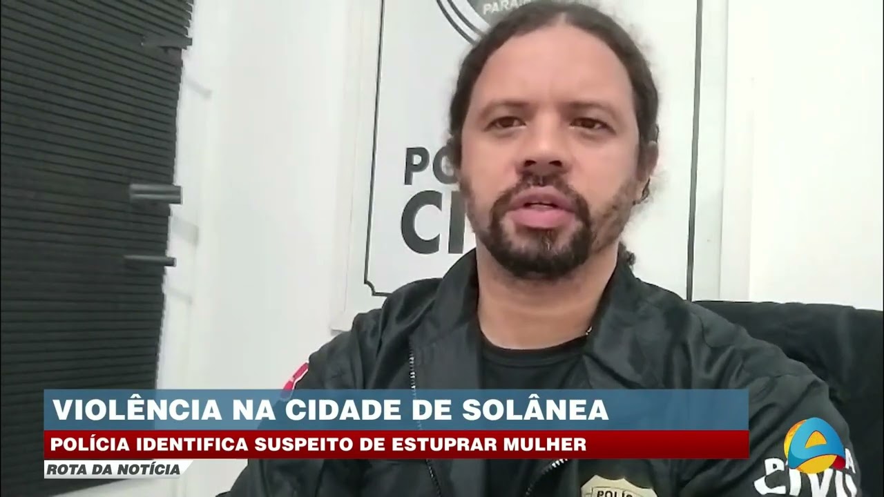 Rota da Notícia - Polícia identifica suspeito de estuprar mulher na cidade de Solânea