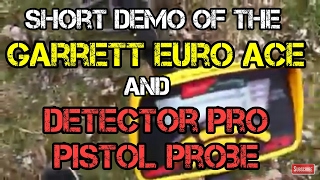 Short Demo of the Garrett Euro Ace and Pistol Probe in action with an interesting find too!