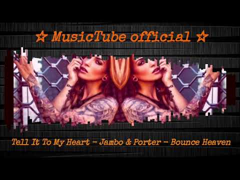Tell It To My Heart   Jambo & Porter   Bounce Heaven visualization