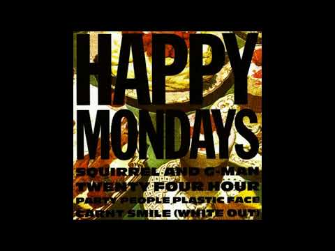 Happy Mondays - Squirrel and G-Man Twenty Four Hour Party People Plastic Face Carnt...  (Full album)