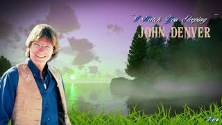 John Denver ~ I Watch You Sleeping ~ Baz.