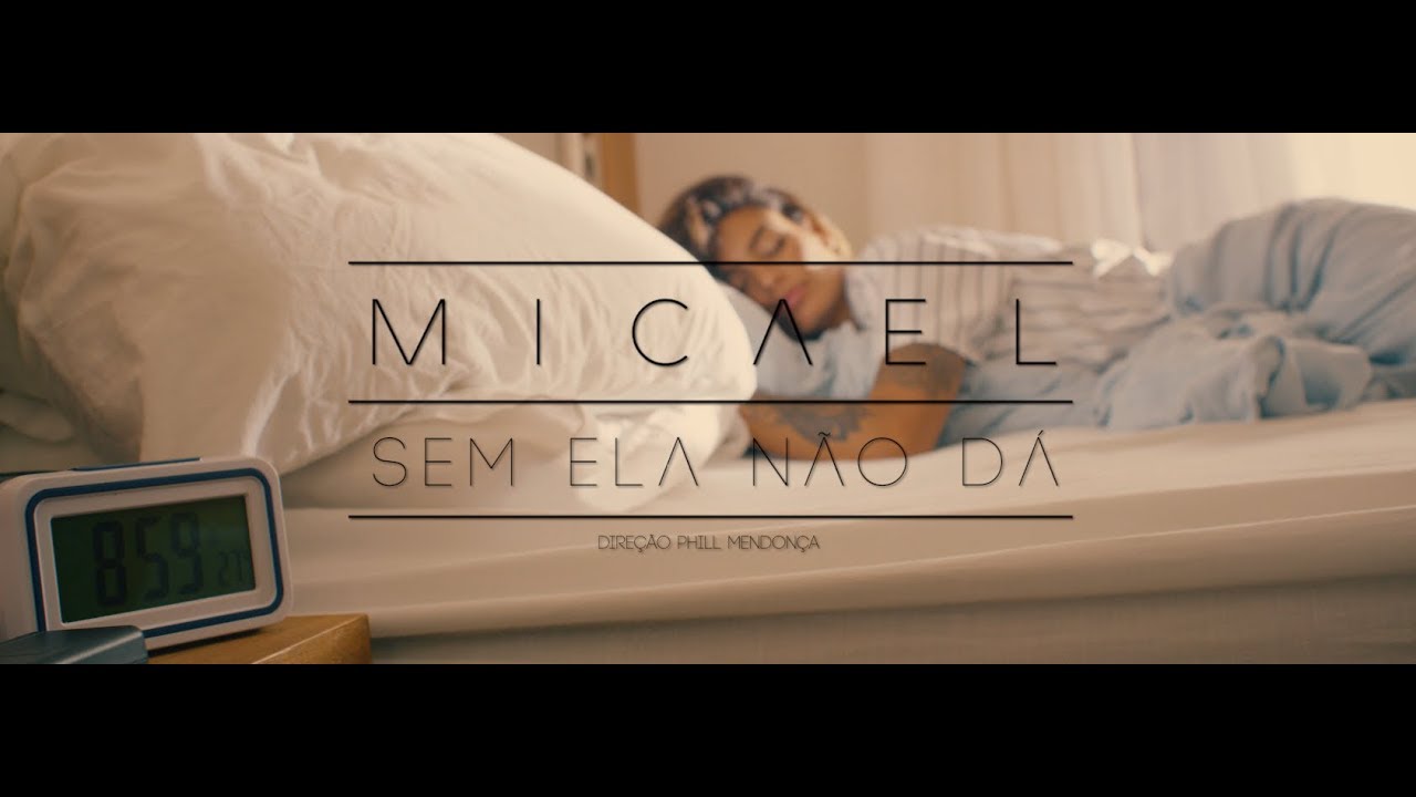 Micael - Sem Ela Não Dá (Clipe Oficial)