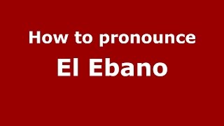 How to pronounce El Ebano