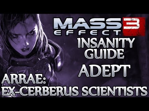 Ⓦ Mass Effect 3 ▪ Insanity Adept Guide - Arrae: Ex-Cerberus Scientists ▪ Gellix