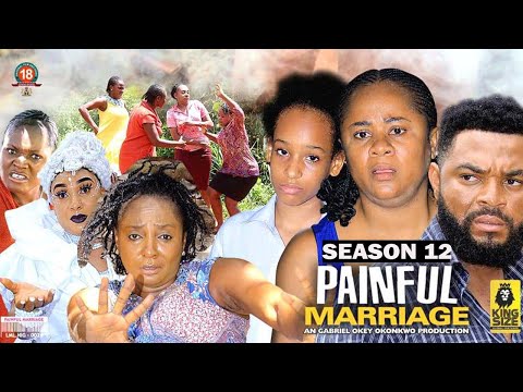 PAINFUL MARRIAGE (SEASON 12) {NEW TRENDING NIGERIAN MOVIE} - 2022 LATEST NIGERIAN NOLLYWOOD MOVIES