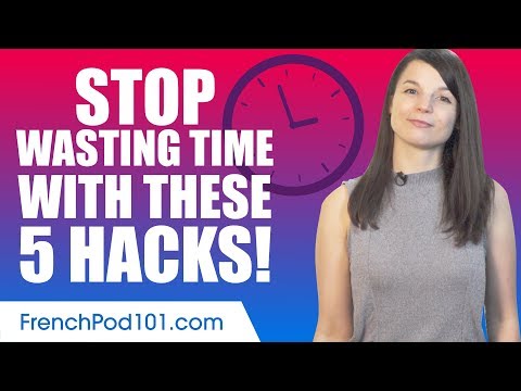 Stop Wasting Time and Start Learning French!
