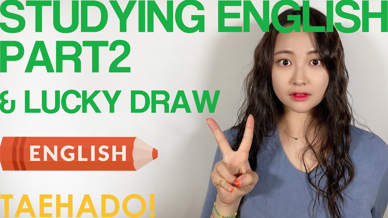 [LUCKY DRAW!!]STUDYING ENGLISH FOR YOU:Part2_TAEHADO!