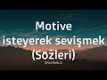 Motive - isteyerek sevişmek (Orijinal Versiyon) (Lyrics)