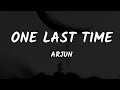 Arjun - One Last Time (Lyrics)