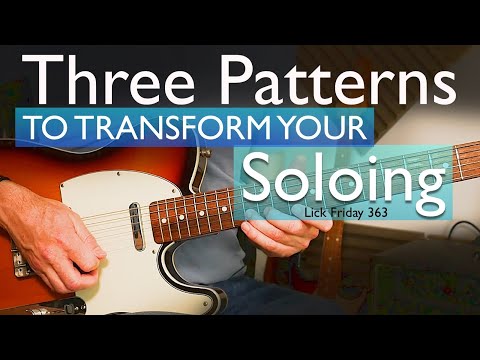 Three patterns to transform you soloing - Lick Friday Week 363