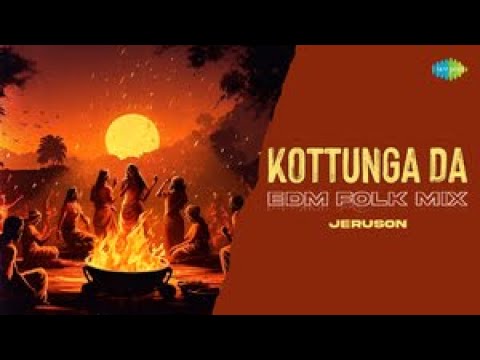 Kottunga Da - EDM Folk Mix | Kottunga Da | Ananthu, Manoj Krishna | Sean Roldan | Jeruson