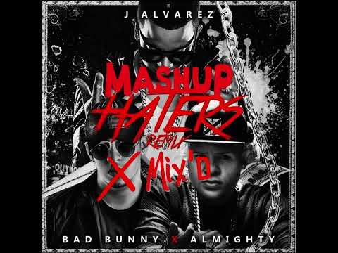 Bad Bunny, J Alvarez, Almighty - Haters - 2024 - IA Mashup by MIXED