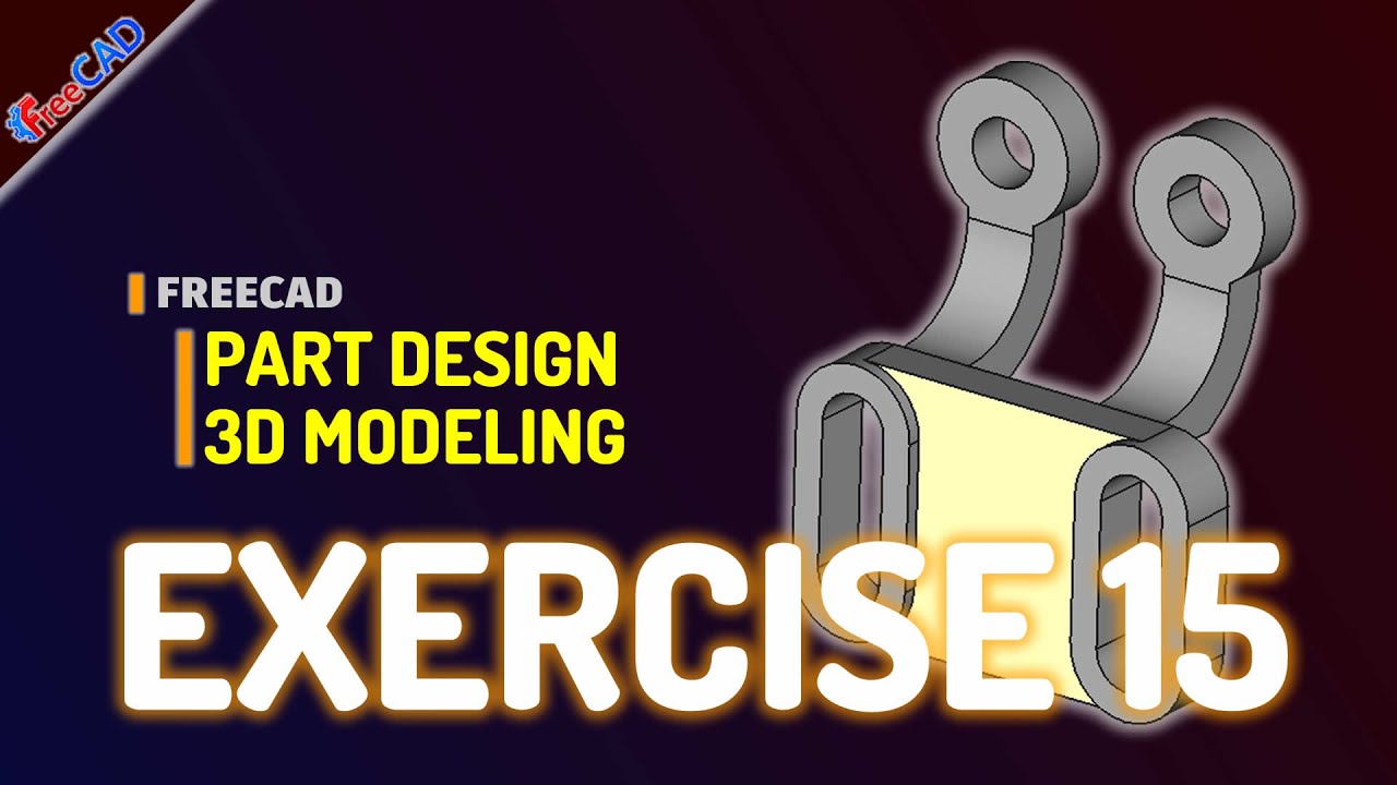 Exercise 15 FreeCAD Basic Part Design Tutorial For Beginner