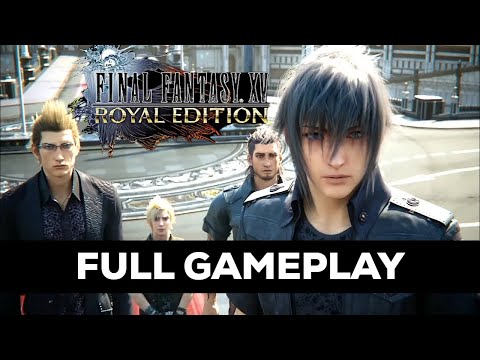 FINAL FANTASY XV Royal Edition - Full Game Walkthrough (No Commentary)
