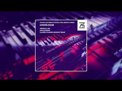 Xiasou, Contribute Translation, Hernán Torres - Monologue (Kalbee & Raimer Midnight Remix) [OUT NOW]