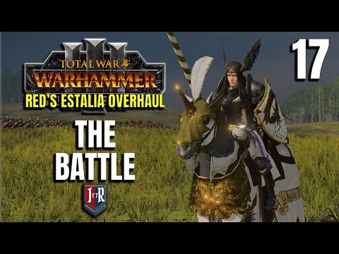 THE BATTLE - Estalia - Red's Estalia Overhaul - Total War: Warhammer 3 - Ep 17