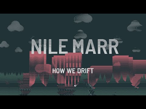 Nile Marr "How We Drift" (Official Video)