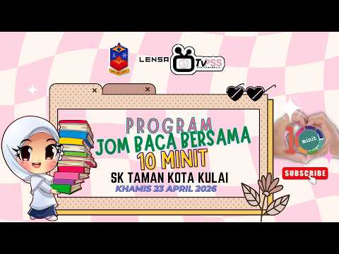 LENSA TVPSS EPISOD 203:PROGRAM JOM BACA BERSAMA 10 MINIT 2026 SK TAMAN KOTA KULAI