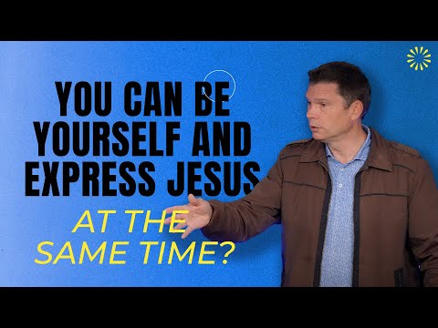 You Can Be Yourself and Express Jesus at the Same Time? | Andrew Farley