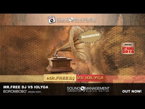 Mr.Free DJ vs Iolyga - Borombobò (HIT MANIA 2016)