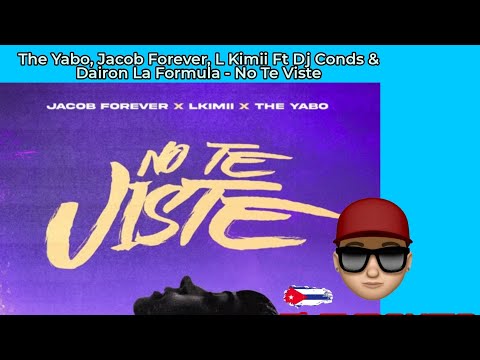 The Yabo, Jacob Forever, L Kimii Ft Dj Conds & Dairon La Formula - No Te Viste ( Video Oficial )