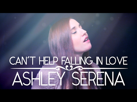 Can't Help Falling in Love - Ashley Serena