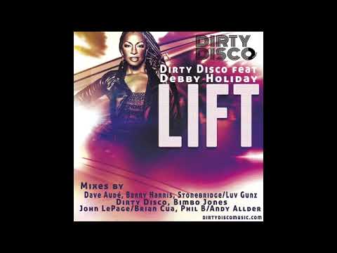 Dirty Disco Feat Debby Holiday "Lift" StoneBridge & Luv Gunz Extended Mix