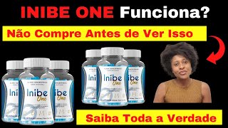 Inibe One Vale a Pena? Inibe One Funciona Mesmo?⛔ (ALERTA)⛔ - Inibe One é Bom? INIBE ONE FUNCIONA?