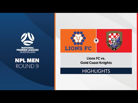 NPL Men R9 - Lions FC vs. Gold Coast Knights Highlights