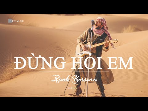 Đừng Hỏi Em – Rock Cover Version
