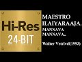 Mannava Mannava 24Bit Hires I I Walter Vetrivel 1993 I I Ilaiyaraaja I I Sunandha