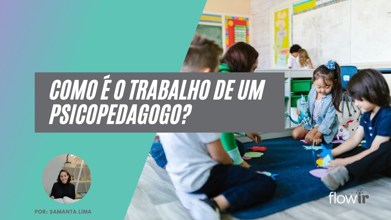 Você Sabe Como é o Trabalho de um Psicopedagogo ?