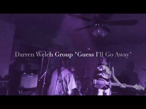 Darren Welch Group/Guess I'll Go Away