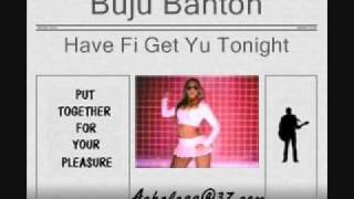 Buju Banton - Have Fi Get Yu Tonight