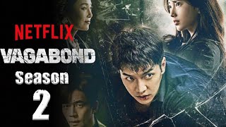 Vagabond Season 2: Trailer(2021) Release Date &