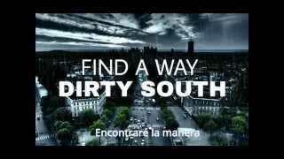 Dirty South - Find A Way | Sub Español