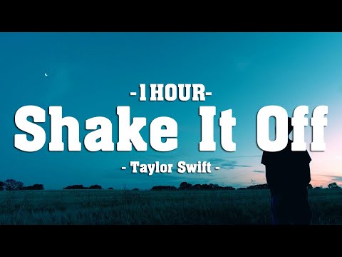 Taylor Swift - Shake It Off (Lyrics) [1HOUR]