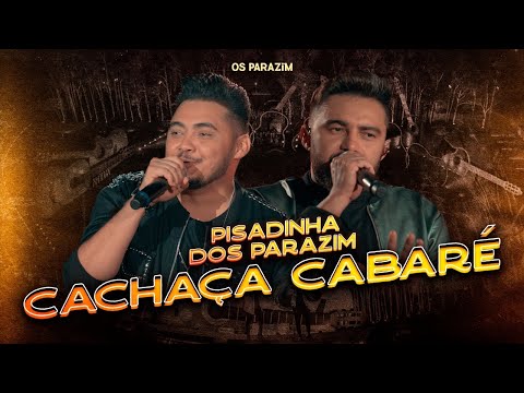 Os Parazim - Cachaça Cabaré (Pisadinha dos Parazim)