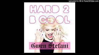 Gwen Stefani - Hard 2 B Cool (Hard 2 Love &amp; Cool Mashup)