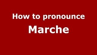 How to pronounce Marche