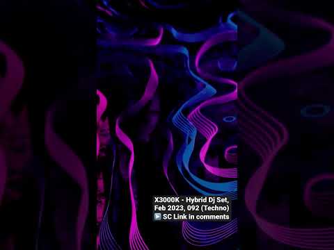 X3000K - HYBRID DJ SET, FEB 2023 - Short1