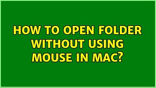 How to open folder without using mouse in Mac? (3 Solutions!!)