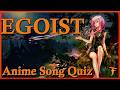 EGOIST Anime Song Quiz All EGOIST Anime Songs 17 Songs