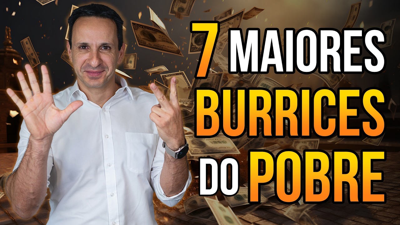 7 maiores burrices que os pobres cometem - com Ben Zruel