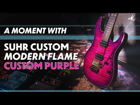 Suhr Custom Modern Flame Custom Purple | A Moment With