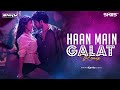 Haan Main Galat DJ SNKY SKILLS Bounce Mix Love Aaj Kal Kartik Aryan Remix