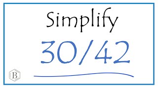 How to Simplify the Fraction 30/42